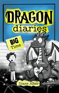 Dragon Diaries: Big Time: (Dragon Diaries-Dyslexia-Friendly, Funny, Illustrated Chapter Books for...