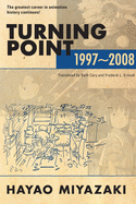 Item #16898 Turning Point: 1997-2008. Hayao Miyazaki