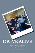 Item #17165 Drive Alive: Johnny's Guide to Driving. Johnny Scott Jr