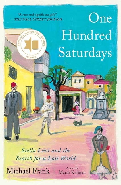 Item #17026 One Hundred Saturdays: Stella Levi and the Search for a Lost World. Michael Frank