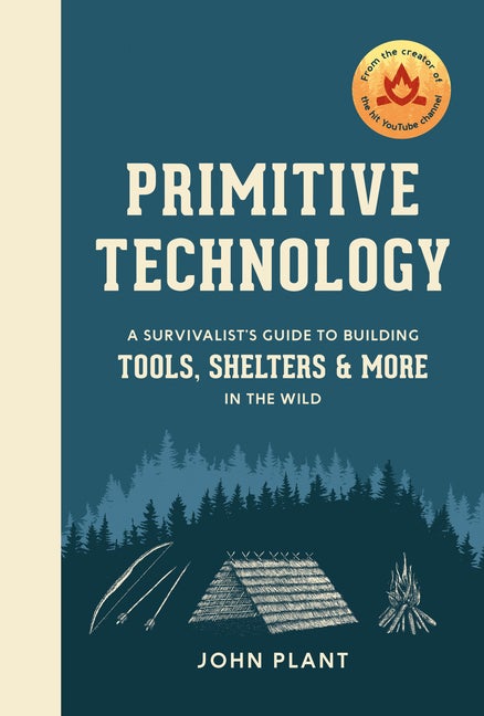 Item #1167 Primitive Technology: A Survivalist's Guide to Building Tools, Shelters, and More in...