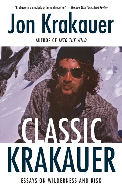 Item #567 Classic Krakauer: Essays on Wilderness and Risk. Jon Krakauer