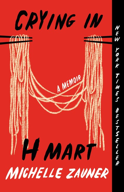 Crying in H Mart: A Memoir. Michelle Zauner.