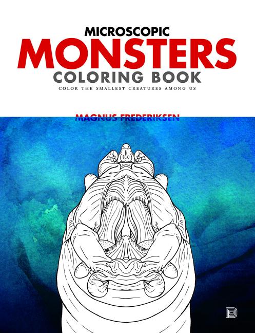 Item #142 Microscopic Monsters Coloring Book: Color the Smallest Organisms Among Us. Magnus...