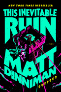 Item #21499 This Inevitable Ruin. Matt Dinniman
