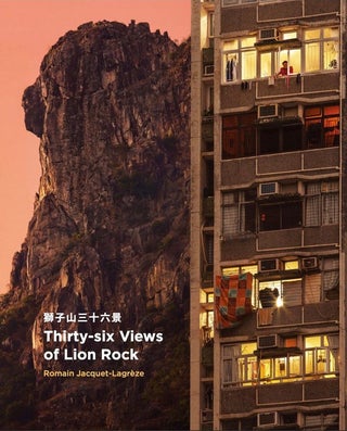 Item #218 Thirty-Six Views of Lion Rock 獅子山三十六景. Romain Jacquet-Lagréze